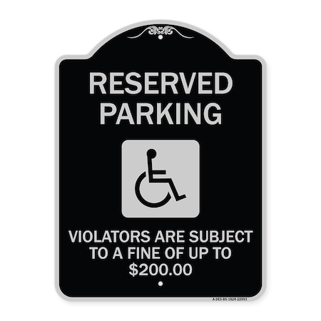 Signmission Reserved Parking Violators Are Subject to Fine of Up to $200 Aluminum Sign, 24" x 18", BS-1824-22993 A-DES-BS-1824-22993